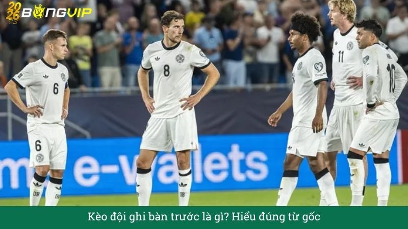 Giải mã Kèo đội ghi bàn trước – dễ hiểu, dễ thắng