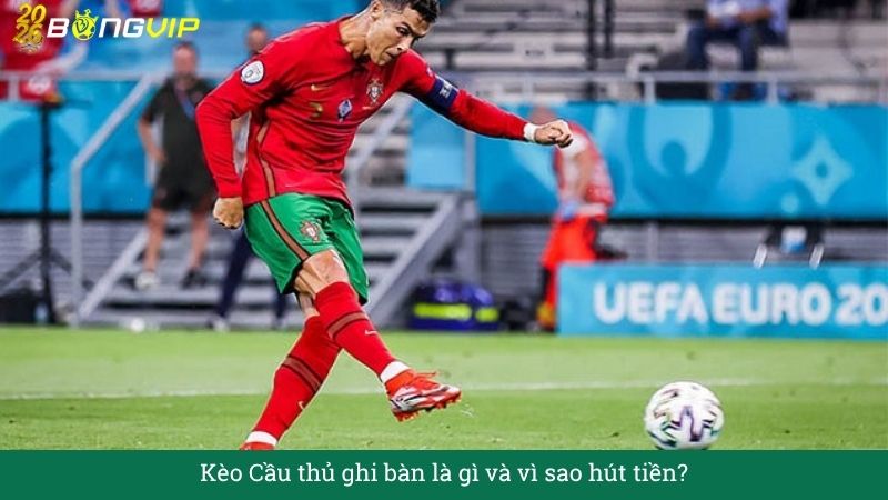 Kèo Cầu thủ ghi bàn – Đọc vị chuẩn, vào kèo gọn